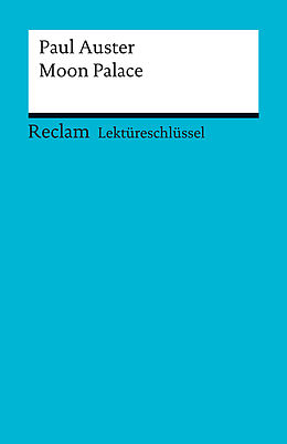 E-Book (pdf) Lektüreschlüssel. Paul Auster: Moon Palace von Herbert Geisen