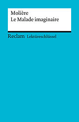 E-Book (pdf) Lektüreschlüssel. Molière: Le Malade imaginaire von Reiner Poppe