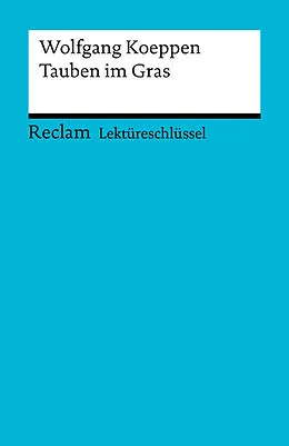 E-Book (pdf) Lektüreschlüssel. Wolfgang Koeppen: Tauben im Gras von Wolfgang Pütz