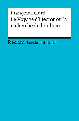 E-Book (pdf) Lektüreschlüssel. François Lelord: Le Voyage d'Hector ou la recherche du bonheur von Nadja Schulte