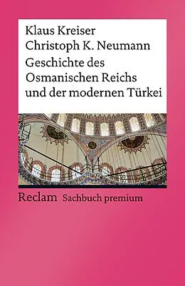 E-Book (pdf) Geschichte des Osmanischen Reichs und der modernen Türkei von Klaus Kreiser, Christoph K. Neumann