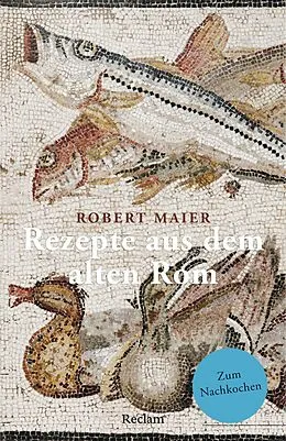 E-Book (pdf) Rezepte aus dem alten Rom. Zum Nachkochen! von Robert Maier