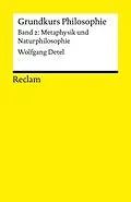 E-Book (pdf) Grundkurs Philosophie / Metaphysik und Naturphilosophie. Band 2: Metaphysik und Naturphilosophie von Wolfgang Detel