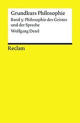 E-Book (pdf) Grundkurs Philosophie. Band 3: Philosophie des Geistes und der Sprache von Wolfgang Detel