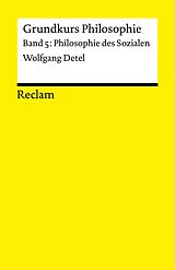 E-Book (pdf) Grundkurs Philosophie. Band 5: Philosophie des Sozialen von Wolfgang Detel