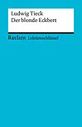 E-Book (epub) Lektüreschlüssel. Ludwig Tieck: Der blonde Eckbert von Winfried Freund