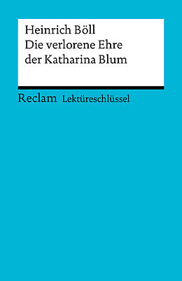 E-Book (epub) Lektüreschlüssel. Heinrich Böll: Die verlorene Ehre der Katharina Blum von Bernd Völkl