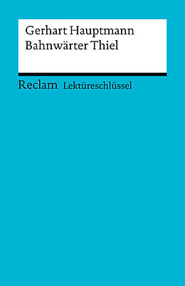 E-Book (epub) Lektüreschlüssel. Gerhart Hauptmann: Bahnwärter Thiel von Mario Leis