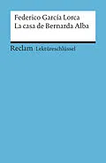 E-Book (epub) Lektüreschlüssel. Federico García Lorca: La casa de Bernarda Alba von Renate Mai