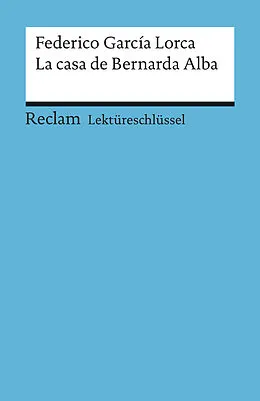 E-Book (epub) Lektüreschlüssel. Federico García Lorca: La casa de Bernarda Alba von Renate Mai