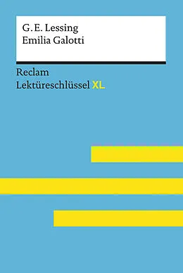 E-Book (epub) Emilia Galotti von Gotthold Ephraim Lessing: Lektüreschlüssel mit Inhaltsangabe, Interpretation, Prüfungsaufgaben mit Lösungen, Lernglossar von Theodor Pelster