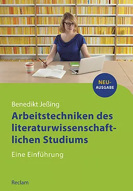 E-Book (epub) Arbeitstechniken des literaturwissenschaftlichen Studiums von Benedikt Jeßing