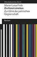 E-Book (epub) Zivilisiert streiten von Marie-Luisa Frick