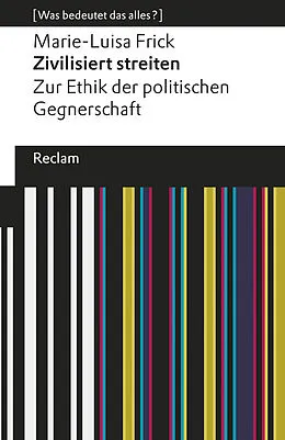 E-Book (epub) Zivilisiert streiten von Marie-Luisa Frick