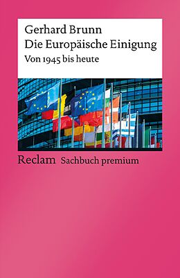 E-Book (epub) Die Europäische Einigung. Von 1945 bis heute von Gerhard Brunn
