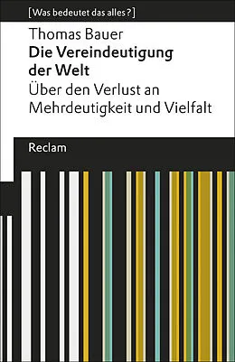 E-Book (epub) Die Vereindeutigung der Welt von Thomas Bauer
