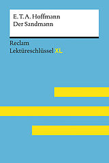 E-Book (epub) Der Sandmann von E. T. A. Hoffmann: Lektüreschlüssel mit Inhaltsangabe, Interpretation, Prüfungsaufgaben mit Lösungen, Lernglossar. (Reclam Lektüreschlüssel XL) von Peter Bekes