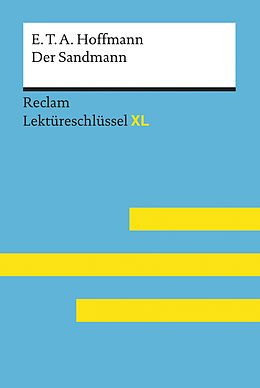E-Book (epub) Der Sandmann von E. T. A. Hoffmann: Lektüreschlüssel mit Inhaltsangabe, Interpretation, Prüfungsaufgaben mit Lösungen, Lernglossar. (Reclam Lektüreschlüssel XL) von Peter Bekes