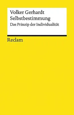 E-Book (epub) Selbstbestimmung. Das Prinzip der Individualität von Volker Gerhardt