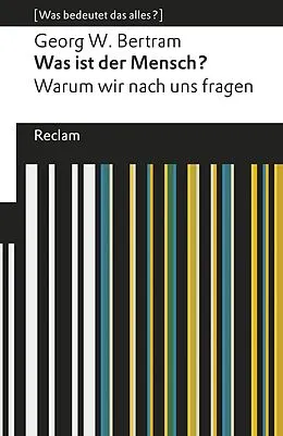 E-Book (epub) Was ist der Mensch? von Georg W. Bertram