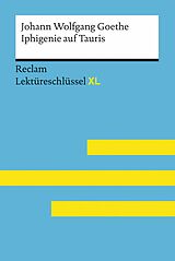 E-Book (epub) Iphigenie auf Tauris von Johann Wolfgang Goethe: Reclam Lektüreschlüssel XL von Johann Wolfgang Goethe, Mario Leis, Marisa Quilitz