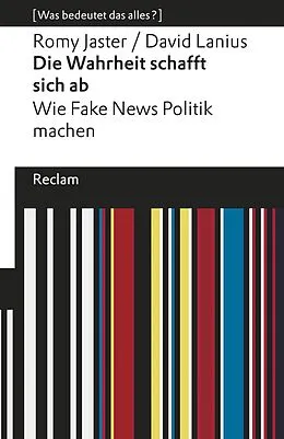 E-Book (epub) Die Wahrheit schafft sich ab von David Lanius, Romy Jaster