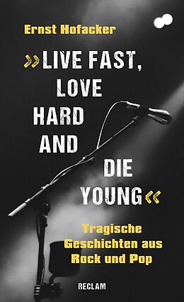 E-Book (epub) 'Live fast, love hard and die young'. Tragische Geschichten aus Rock und Pop von Ernst Hofacker