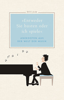 E-Book (epub) 'Entweder Sie husten oder ich spiele'. Anekdoten aus der Welt der Musik von Hans Martin Ulbrich