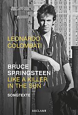 E-Book (epub) Bruce Springsteen - Like a Killer in the Sun. Songtexte von Leonardo Colombati, Bruce Springsteen