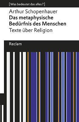 E-Book (epub) Das metaphysische Bedürfnis des Menschen. Texte über Religion. [Was bedeutet das alles?] von Arthur Schopenhauer