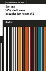 E-Book (epub) Wie viel Luxus braucht der Mensch? von Seneca