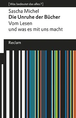 E-Book (epub) Die Unruhe der Bücher. Vom Lesen und was es mit uns macht von Sascha Michel