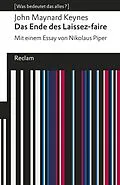 E-Book (epub) Das Ende des Laissez-faire. Mit einem Essay von Nikolaus Piper. [Was bedeutet das alles?] von John Maynard Keynes