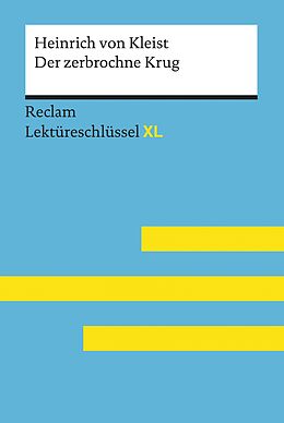 E-Book (epub) Der zerbrochne Krug von Heinrich von Kleist: Reclam Lektüreschlüssel XL von Heinrich von Kleist, Theodor Pelster