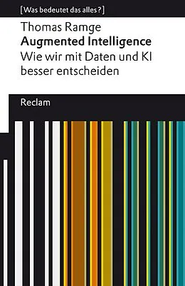 E-Book (epub) Augmented Intelligence. Wie wir mit Daten und KI besser entscheiden von Thomas Ramge