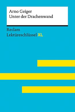 E-Book (epub) Unter der Drachenwand von Arno Geiger: Reclam Lektüreschlüssel XL von Arno Geiger, Sascha Feuchert