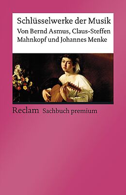 E-Book (epub) Schlüsselwerke der Musik von Bernd Asmus, Claus-Steffen Mahnkopf, Johannes Menke