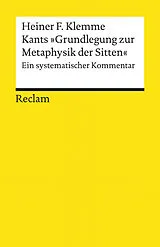 E-Book (epub) Kants 'Grundlegung zur Metaphysik der Sitten' von Heiner F. Klemme
