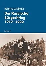 E-Book (epub) Der Russische Bürgerkrieg 1917-1922 von Hannes Leidinger