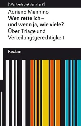 E-Book (epub) Wen rette ich - und wenn ja, wie viele? Über Triage und Verteilungsgerechtigkeit von Adriano Mannino