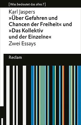 E-Book (epub) 'Über Gefahren und Chancen der Freiheit' und 'Das Kollektiv und der Einzelne'. Zwei Essays von Karl Jaspers