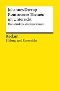 E-Book (epub) Kontroverse Themen im Unterricht. Konstruktiv streiten lernen von Johannes Drerup