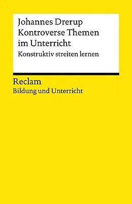 E-Book (epub) Kontroverse Themen im Unterricht. Konstruktiv streiten lernen von Johannes Drerup