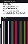 E-Book (epub) Nach der Heimat. Neue Ideen für eine mehrheimische Gesellschaft von Erol Yildiz, Wolfgang Meixner
