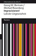 E-Book (epub) Improvisieren! Lob der Ungewissheit von Georg W. Bertram, Michael Rüsenberg