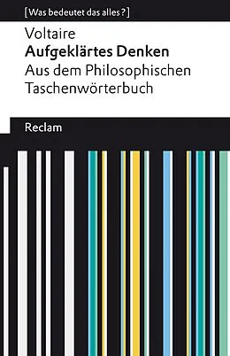 E-Book (epub) Aufgeklärtes Denken. Aus dem Philosophischen Taschenwörterbuch von Voltaire