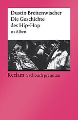 E-Book (epub) Die Geschichte des Hip-Hop. 111 Alben von Dustin Breitenwischer
