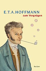 E-Book (epub) E. T. A. Hoffmann zum Vergnügen von 
