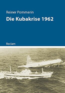 E-Book (epub) Die Kubakrise 1962 von Reiner Pommerin