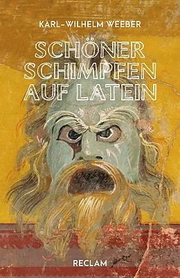 E-Book (epub) Schöner schimpfen auf Latein von Karl-Wilhelm Weeber